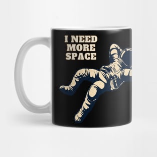 I need more space Mug